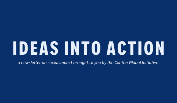 Ideas Into Action: James Corden, the CGI Meeting, Clean Tech, and more