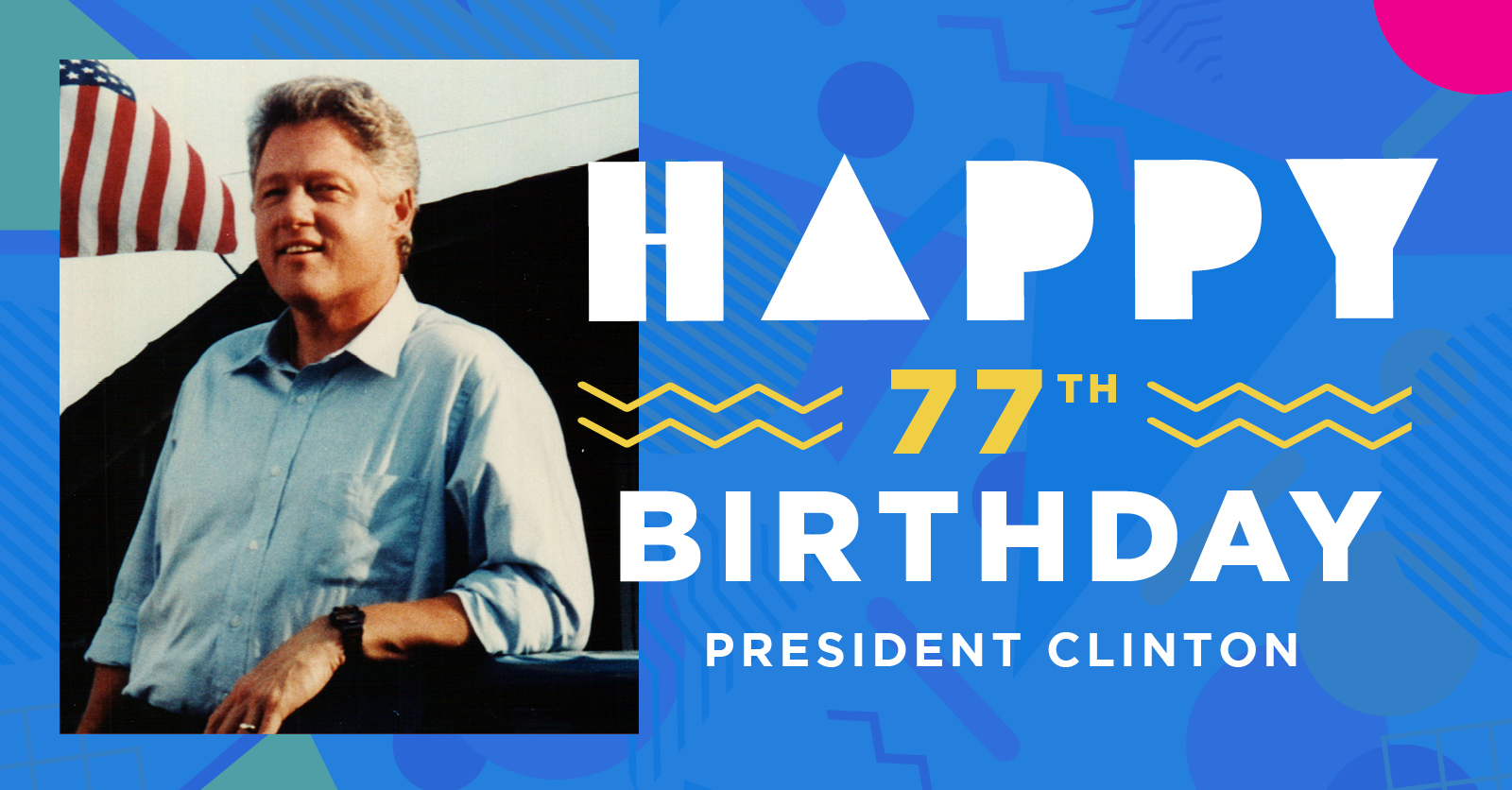 Happy Birthday, President Clinton – Clinton Foundation