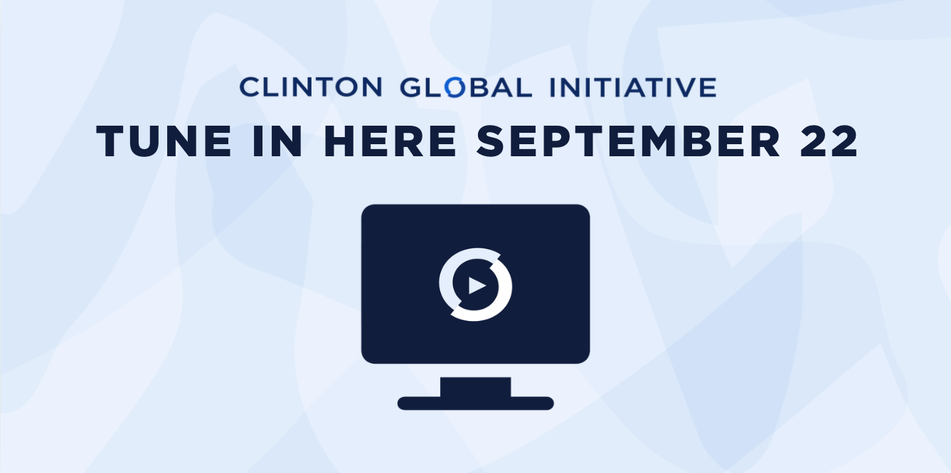 Clinton Global Initiative — Tune in here September 22